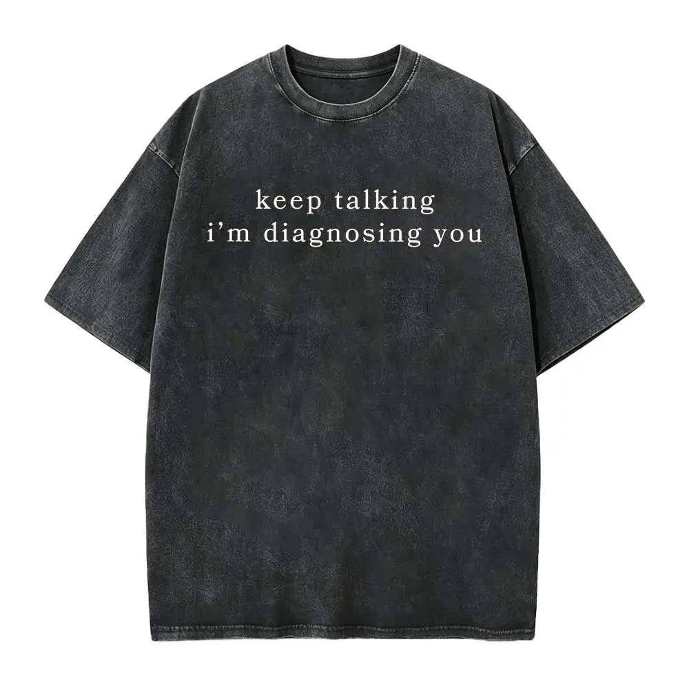 Keep Talking I'm Diagnosing You T-Shirt, Funny Psychologist Gift, Sarcastic Therapist Tee, Introvert Humor Apparel, Mental Health Shirt