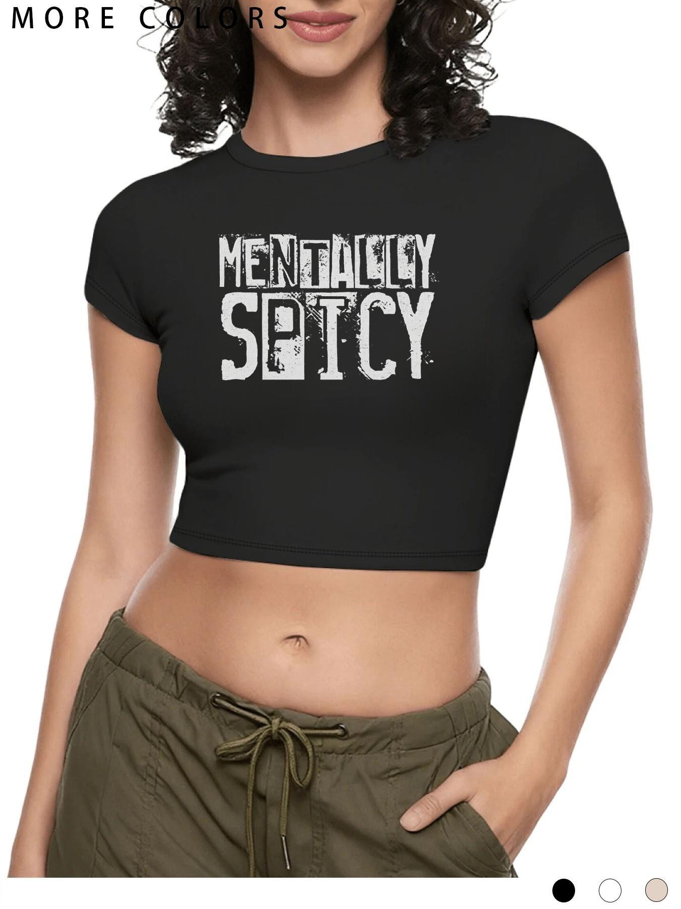 Women's Mentally Spicy Letter Print Crop Top, Casual Slim Fit Short Sleeve Tee, Y2K Trendy Graphic T-Shirt for Streetwear, Daily Wear, Going Out & Summer Outfits