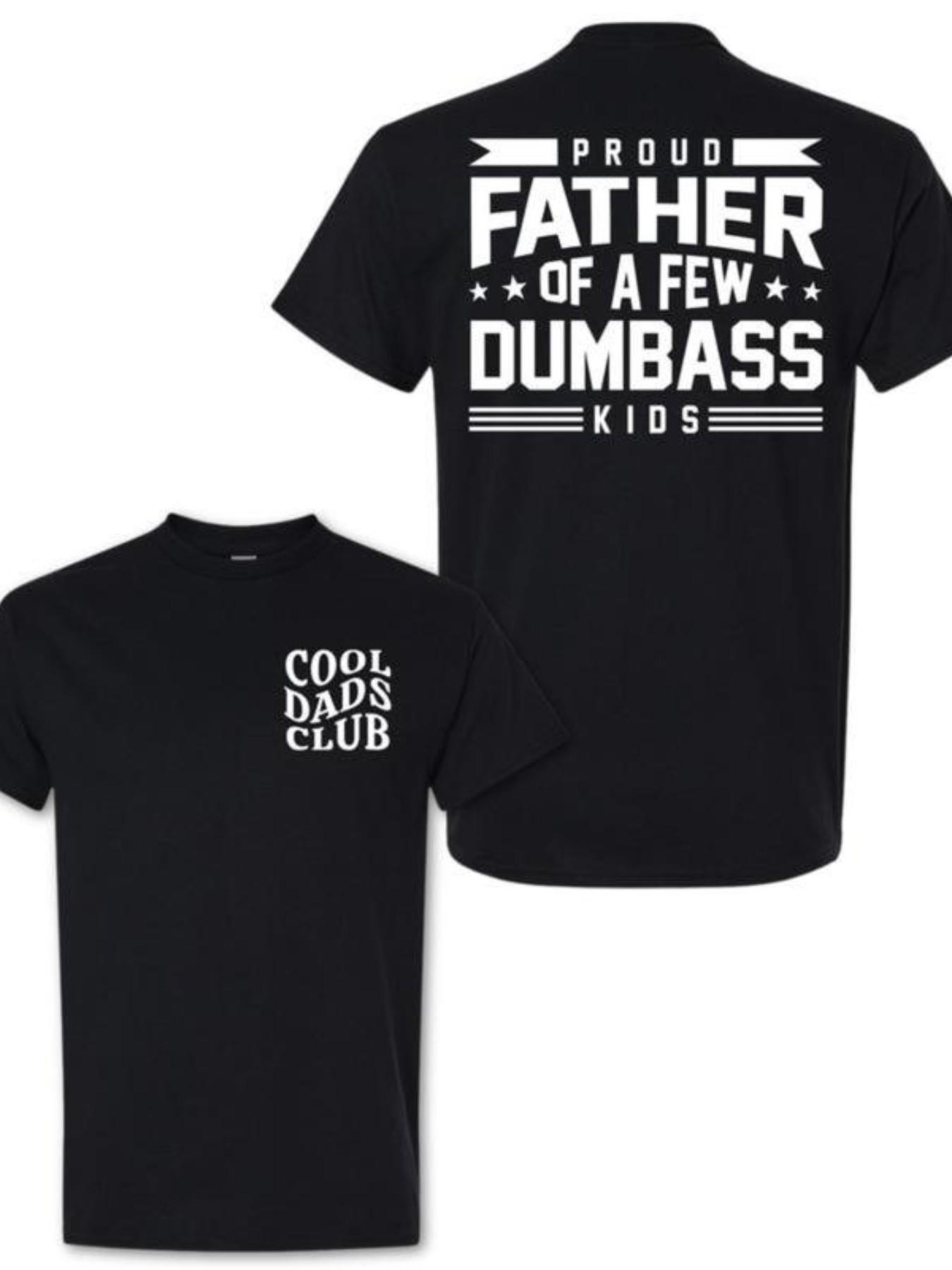 on Proud Father Of A Few Dumbass Kids T-shirt, Men's Letter Graphic Tee, Funny Dad Tshirt, Father’s Day Gift, Cool Dad Shirt, Funny Shirt for Dad [Graphic Tees] Cotton Proud Father Of A Few Dumbass Kids T-shirt, Men's Letter Graphic Tee, Funny Dad Tshirt,