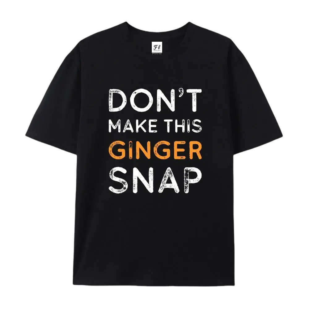 "Don't Make This Ginger Snap" Funny Redhead Oversized Cotton T-Shirt, Humor Ginger Graphic Tee, Comfort Casual Outfit, Perfect Gift For Redheads & Sassy People, Ideal Everyday Outfit