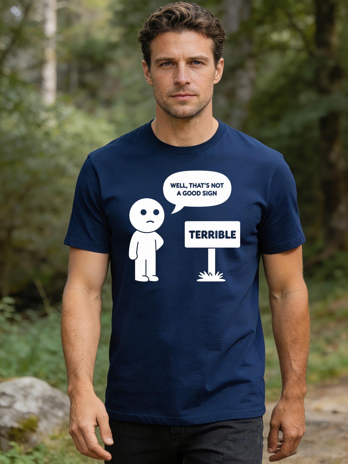 Men 's T-shirt Funny cartoon character dialogue print text WELL THATS NOT A GOOD SIGN TERRIBLE casual trendy street style