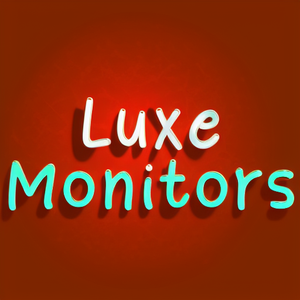 Luxe Monitors