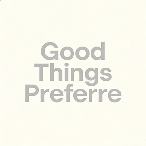 Good Things Preferre