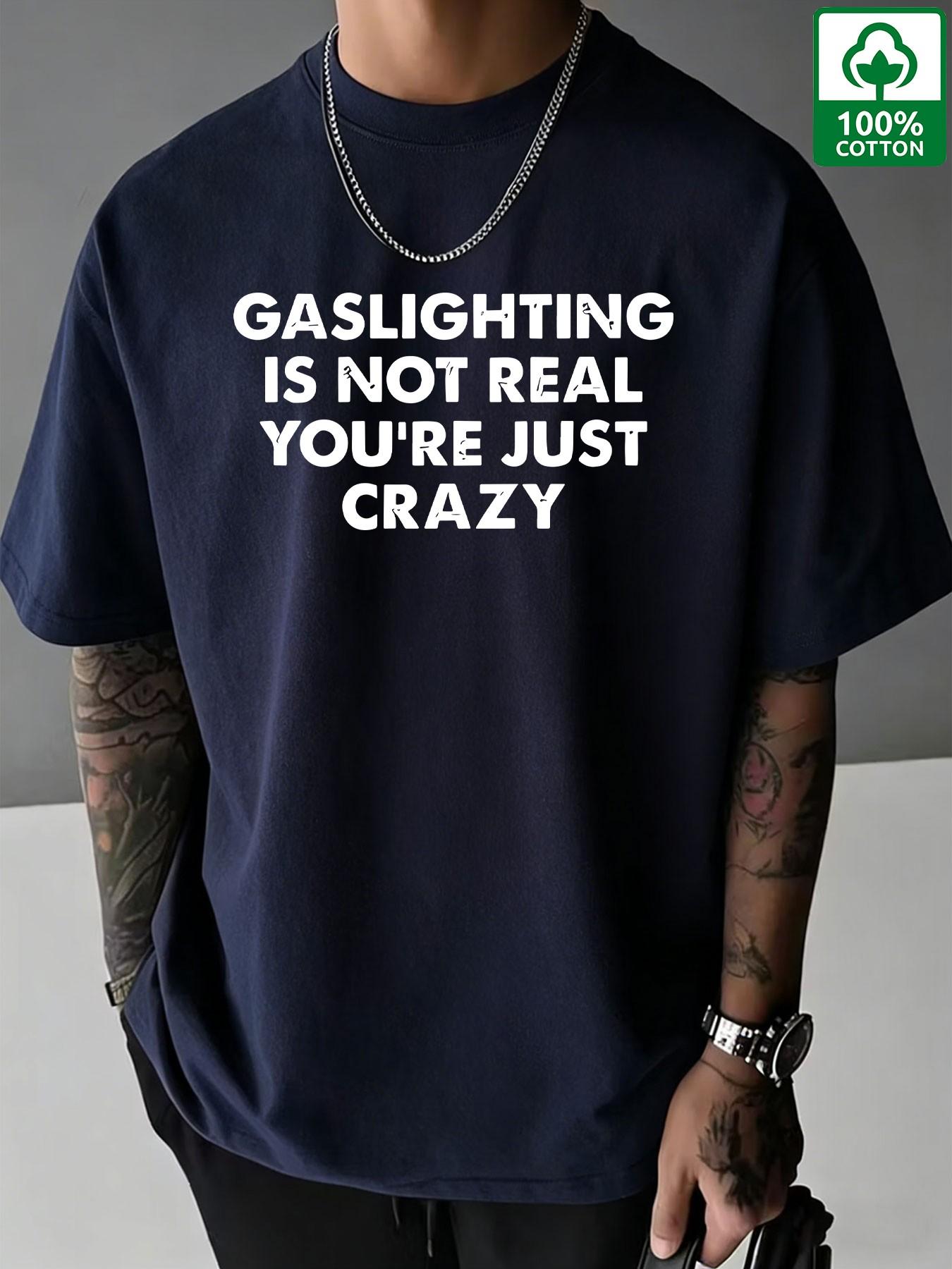 'gaslighting Is Not Real' Anti-Pua Cotton T-Shirt, Summer New Arrival, Men's Street Style, Breathable Short Sleeve, High Street Fashion