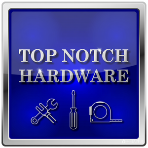 Top Notch Hardware
