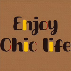 Enjoy Chic life