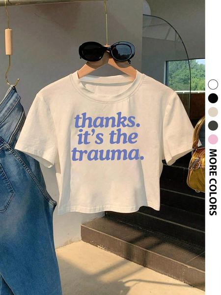 Women's "thanks It's The Trauma" Print Round Neck Crop Tee, Fashion Casual Crew Neck T-shirt for Daily Holiday Vacation Outdoor Wear, Ladies Clothes for Summer, Top Women's "thanks It's The Trauma" Print Round Neck Crop Tee, Fashion Casual Crew Neck T-shirt for Daily Holiday Vacation Outdoor Wear, Ladies Clothes for Summer, Top