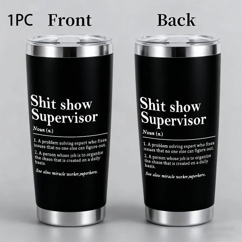 Shit show Supervisor Sarcastic Workplace Humor Design 20oz Stainless Steel Cup, Insulated Drinkware, Tumbler, Thermos Cup, Thermal Cup with Lid, Vacuum Insulated Water Bottle, Gift for Coffee Lovers, Friend