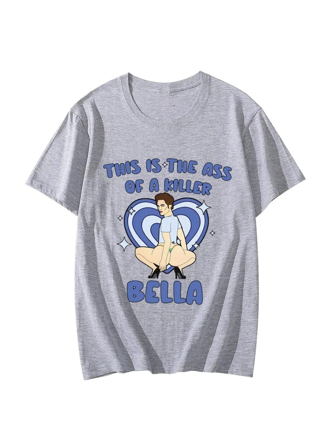 Twilight Robert Pattinson Pattern T-shirt Edward Cullen This is Killer Bella's butt T-shirt unisex summer men's T-shirt