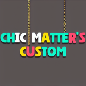Chic Matter's Custom