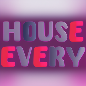 HOUSE EVERY
