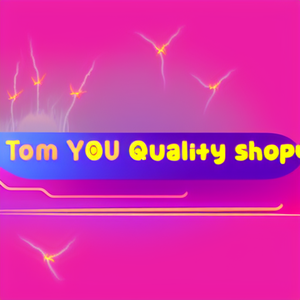 Tom YOU Quality shop