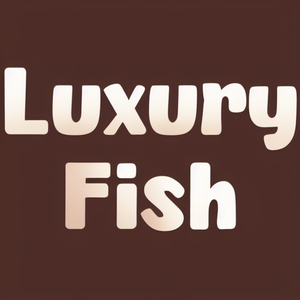 Luxury Fish