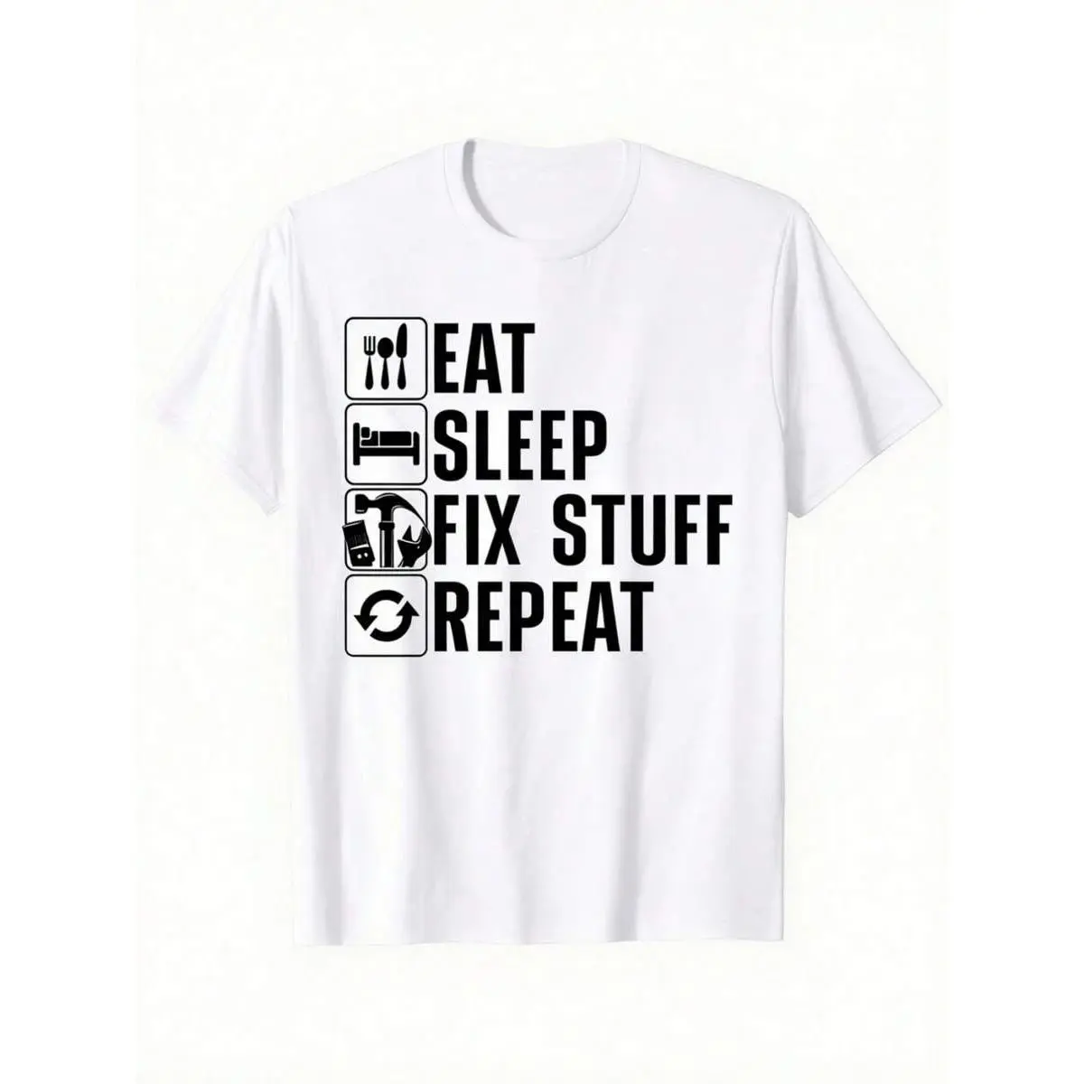 Men And Women Handyman Mechanic Electrician T-Shirt Funny Eat Sleep Fix Stuff Repeat Slogan And Tool Icons Heavy Duty Workwear Casual Round Neck