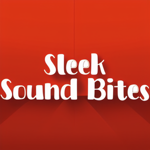 Sleek Sound Bites