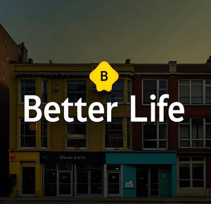 Better life you get