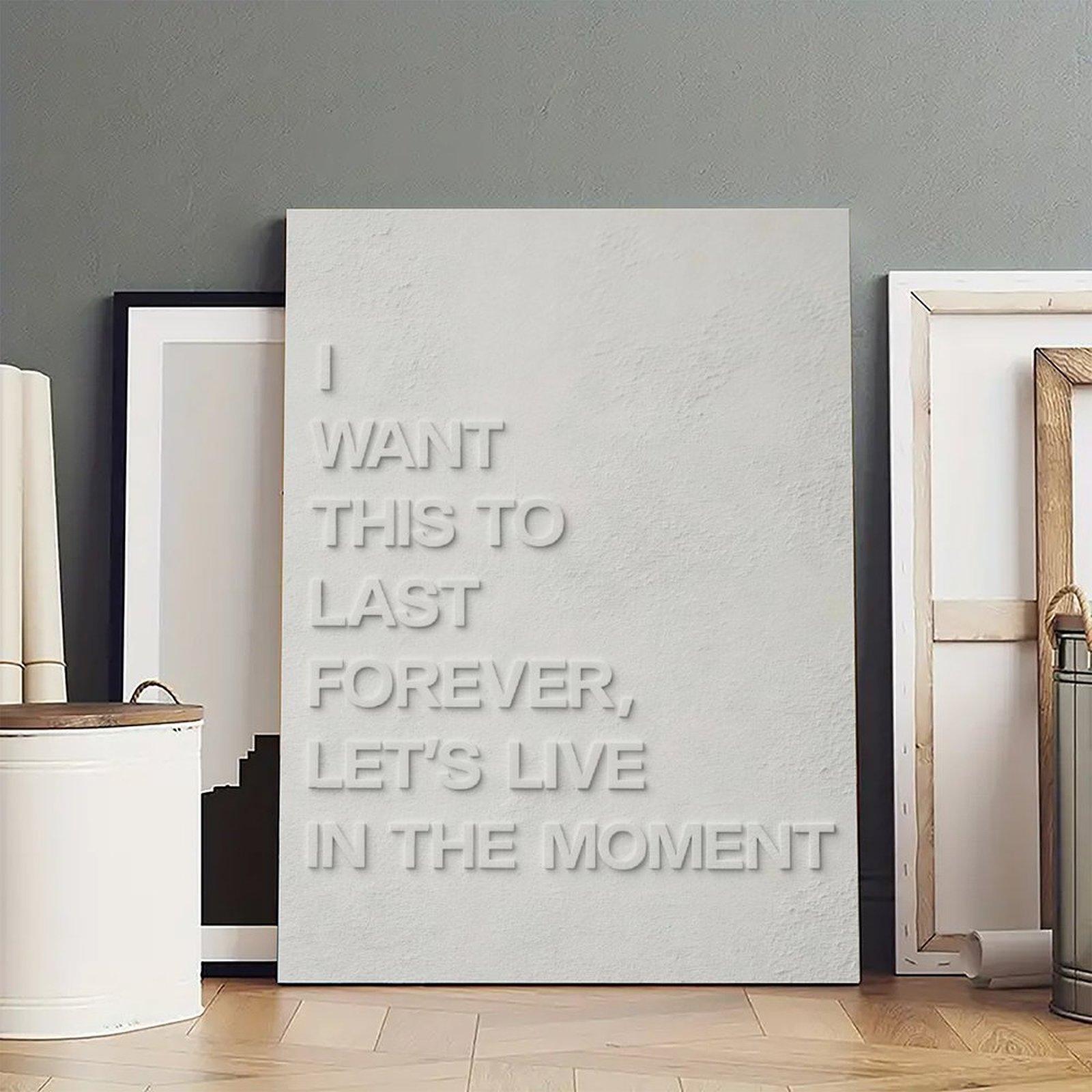 I Want This To Last Forever HomeDecor WallArt LivingRoom Canvas for Bedroom Decor Canvas Poster Aesthetic Office Bathroom Painting Picture Print Modern Family