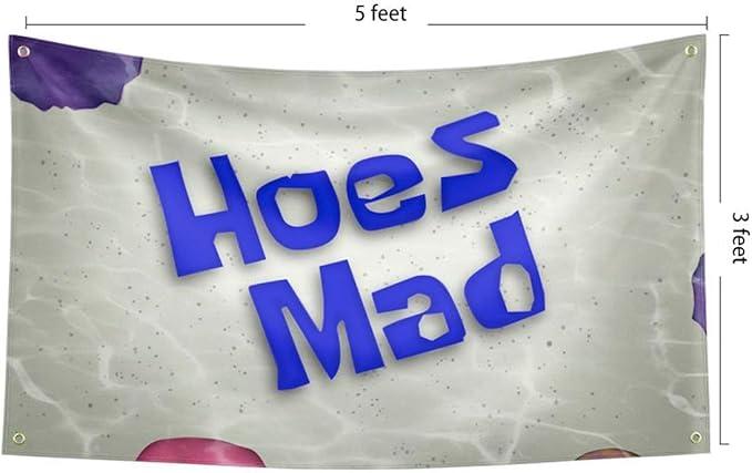 Hoes Mad 3x5Ft Flag Funny Poster Taperstry for College Dorm Room Guys Man Cave Room Decoration Banner with 4 Brass Grommets