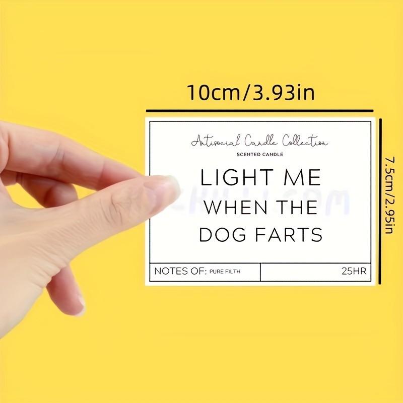 Funny Pet Theme Scented Candle Labels, 'light Me When Dog Farts' Fun Fragrance Stickers, 25-Hour Burn Time, Anti-Social Series Gift Stickers