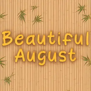 Beautiful August