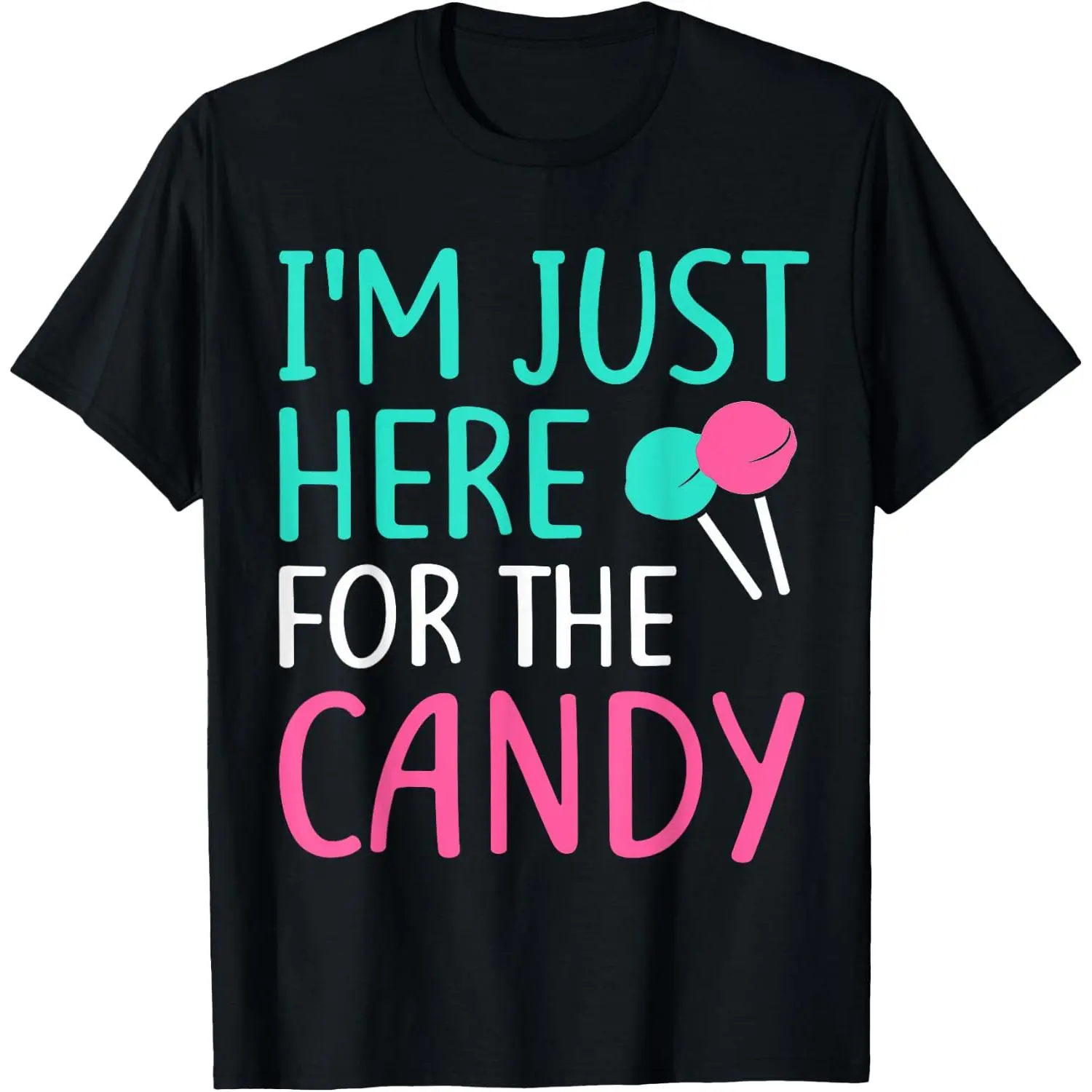 I'm Just Here For The Candy T-Shirt Halloween Shirt T-Shirt