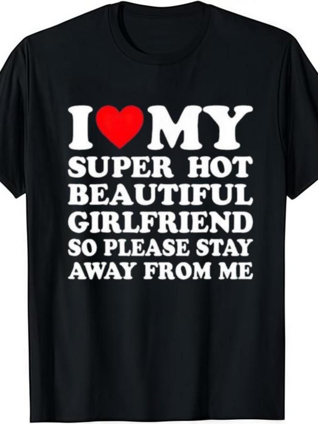 Beautiful Girlfriend T-Shirt Cotton Crew Neck Short Sleeve Casual Classic Graphic Tee for Men Comfortable Versatile Everyday Wear Valentine's Day gift I Love My Super Hot Beautiful Girlfriend T-Shirt Cotton Crew Neck Short Sleeve Casual Classic Graphic T