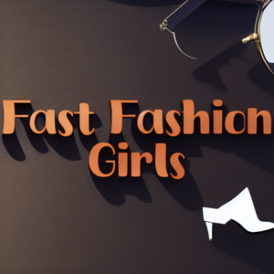 Fast Fashion Girls