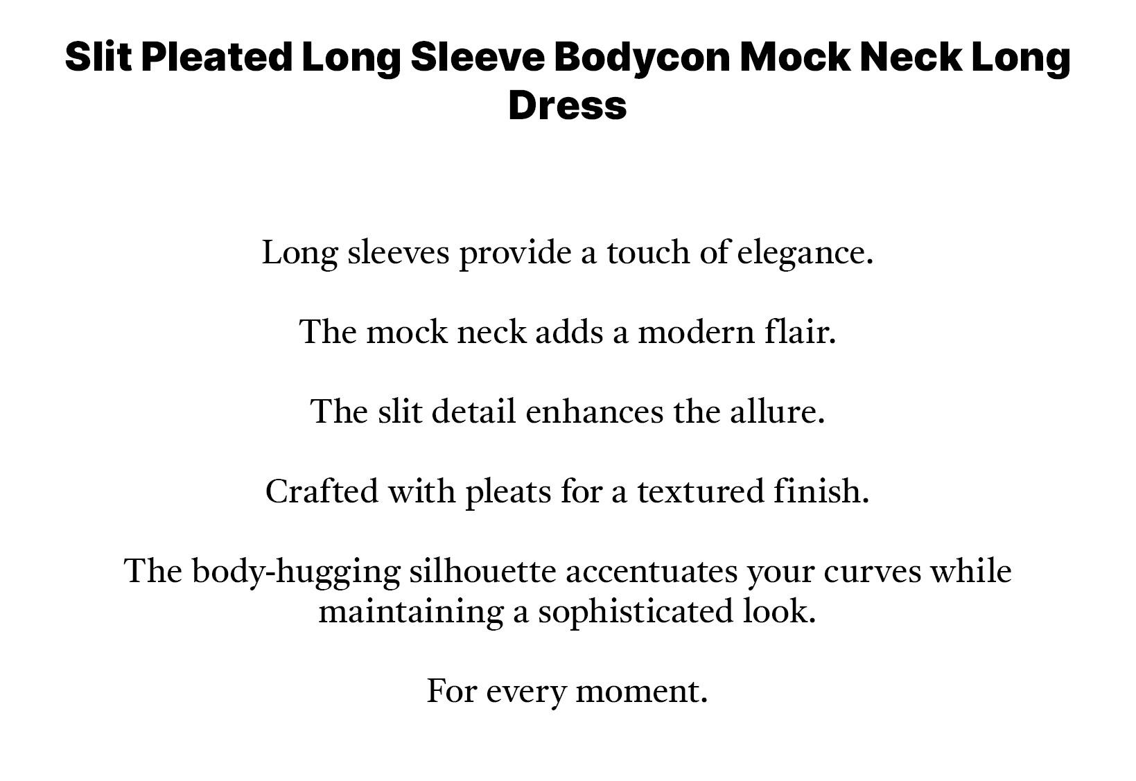 Slit Pleated Long Sleeve Bodycon Mock Neck Long Dress