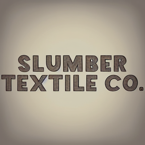 Slumber Textile Co. Slumber Textile Co.