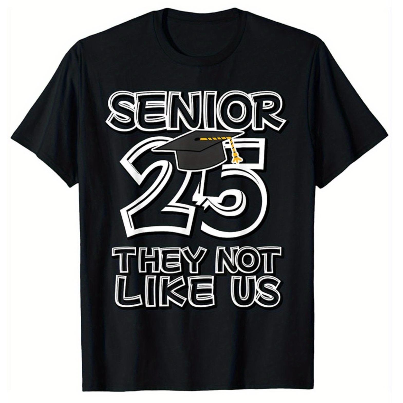 25 Years Old They Don't Like Us 2025 Graduation Class Homecoming T-Shirt Comfort Wear Fun Shirts Graphic Tees Classic Cotton Tee Cotton Menswear Men's T-Shirts 200g 100% Cotton Sizes S to XXXXL