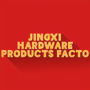 Jingxi Hardware Products Factory
