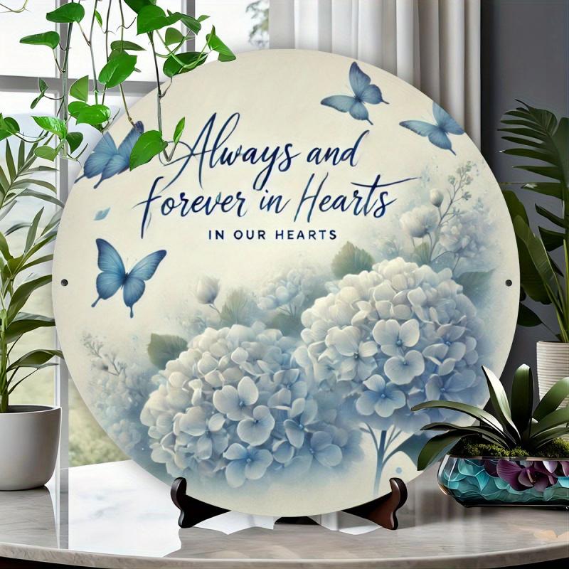Iron Foil Engraving Art Sign "Always and Forever in Hearts" - Wall Decor for Home, Hotel, Restaurant, Cafe, Ranch, Farm - Round Metal Memorial Plaque with Butterfly and Hydrangea Design - Pack of 1