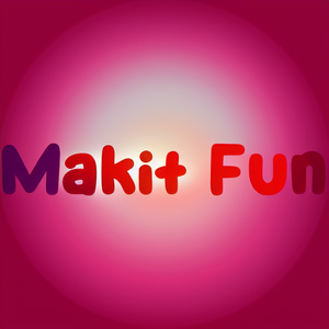 Makit Fun