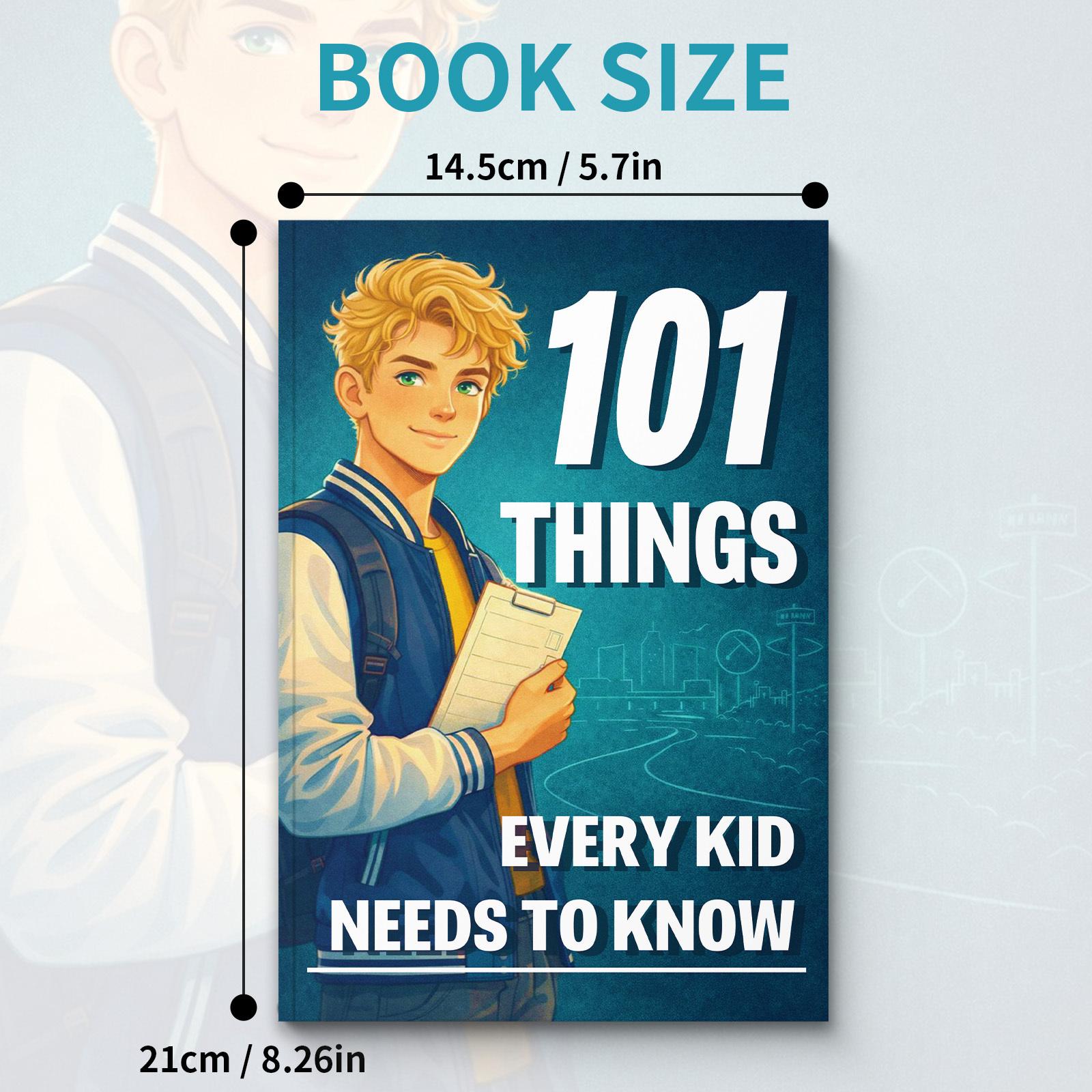 101 Things Every Kid Needs to Know | Life Skills Made Simple for Kids | Build Problem Solving, Critical Thinking Books