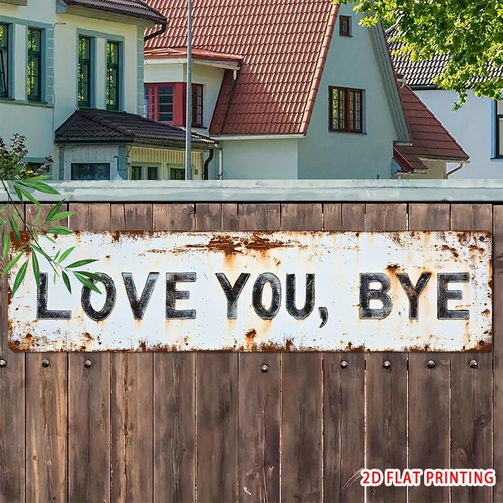 1pc Premium "Love You, Bye" Metal Sign - Vintage Greenery Style Wall Plaque, Funny Sassy Home Decor for Entryway, Kitchen, Bar, Cafe, Garage - Trending Viral Must-Have Aesthetic Gift for Her, Housewarming, Christmas, Sarcastic Farmhouse Decor