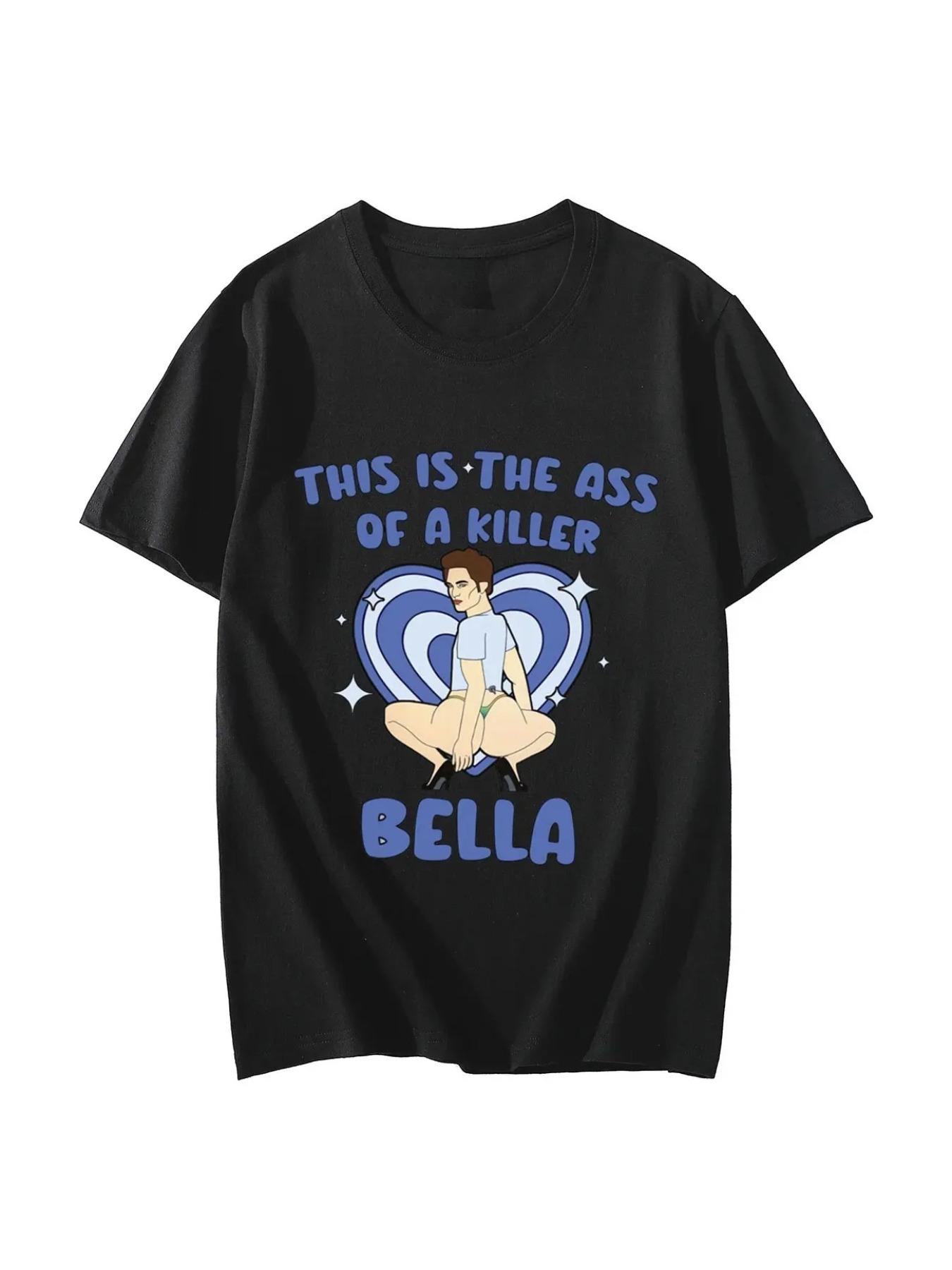 Twilight Robert Pattinson Pattern T-shirt Edward Cullen This is Killer Bella's butt T-shirt unisex summer men's T-shirt