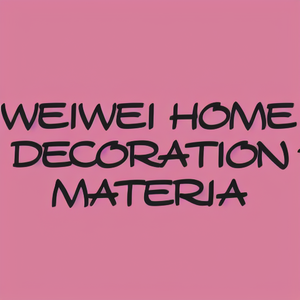 Weiwei Home Decoration Materials