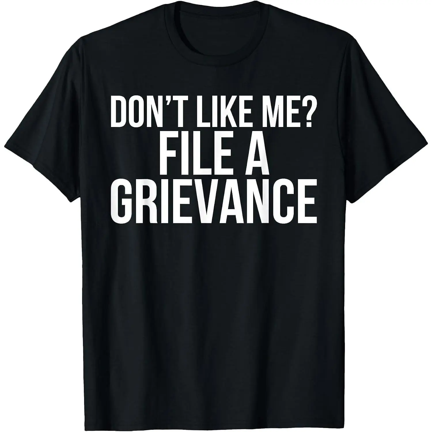 File A Grievance Funny Unionized Employee Union Quote T-Shirt