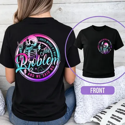 Women's "Am I The Problem We Said No" Streetwear Crew Neck Tshirt - Casual Everyday All Seasons Tee, Soft Short-Sleeve, Sarcastic Funny Saying, Tie Dye Skeleton, Snarky Washed, Machine Washable, Love-Inspired Sports Top 052