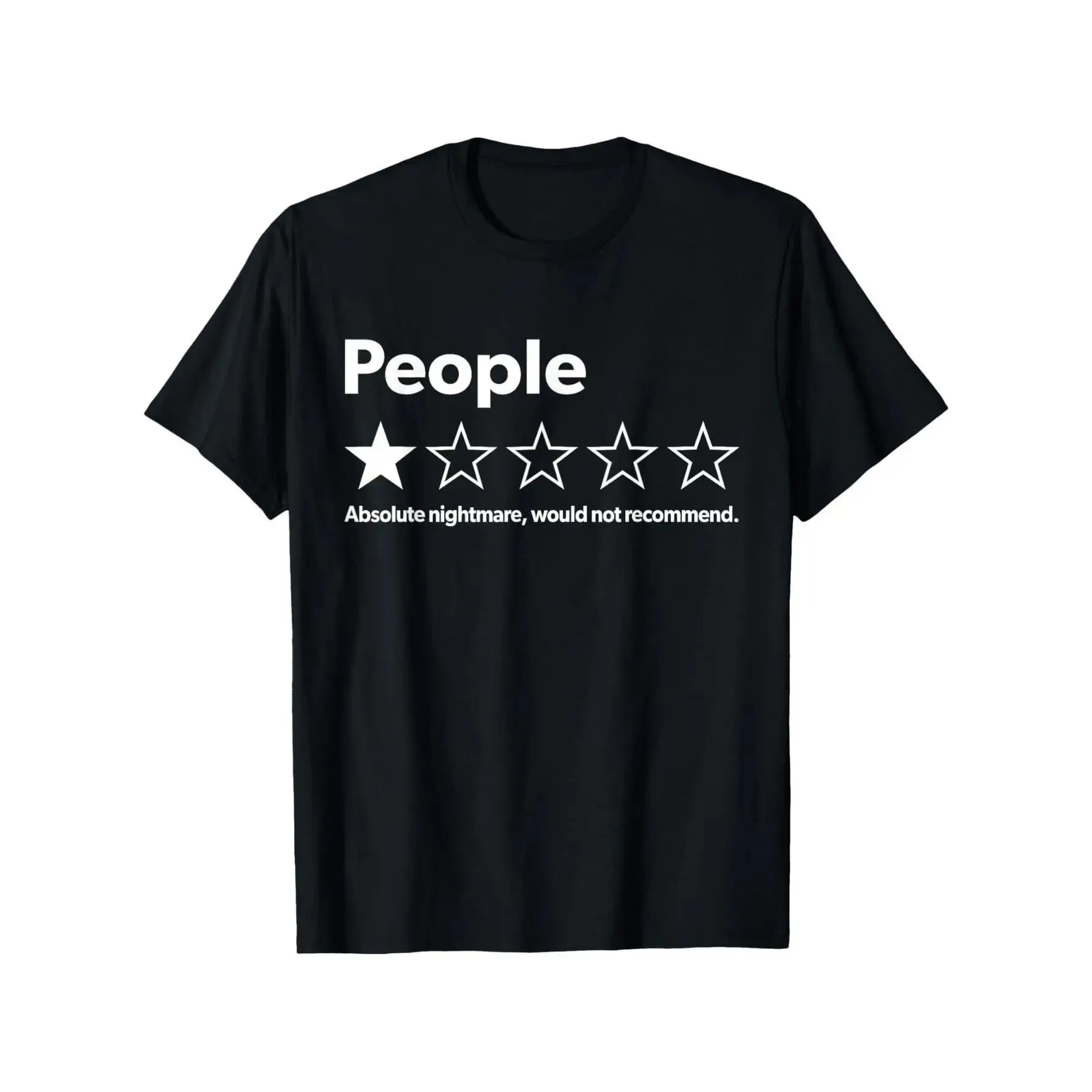 Unisex 100% Cotton T Shirt People One Star Review Absolute Nightmare Would Not Recommend Funny Sarcastic Graphic Tee For Men Women Classic Elastic