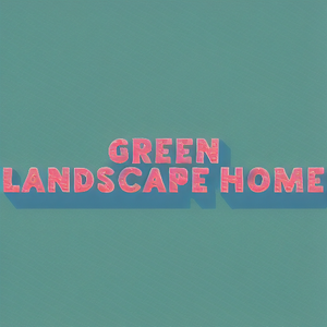 GREEN LANDSCAPE HOME