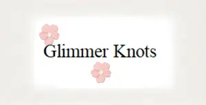 Glimmer Knots