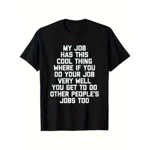 Fun Office Work Statement T-Shirt - "My Job Has This Cool Thing..." Bold Text Work T-Shirt - Unisex Soft Breathable Cotton Shirt - Office Gift