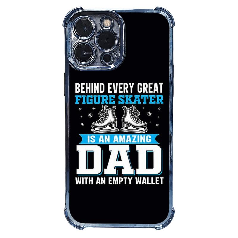 Phone Case: 1PC Behind Every Great Figure Skater Is An Amazing Dad with An Empty Wallet Electroplating Process Protective Cover with Reinforced Cushioning And Collision Prevention Suitable for iPhone 17 16 15 14 13 Pro Max Cover