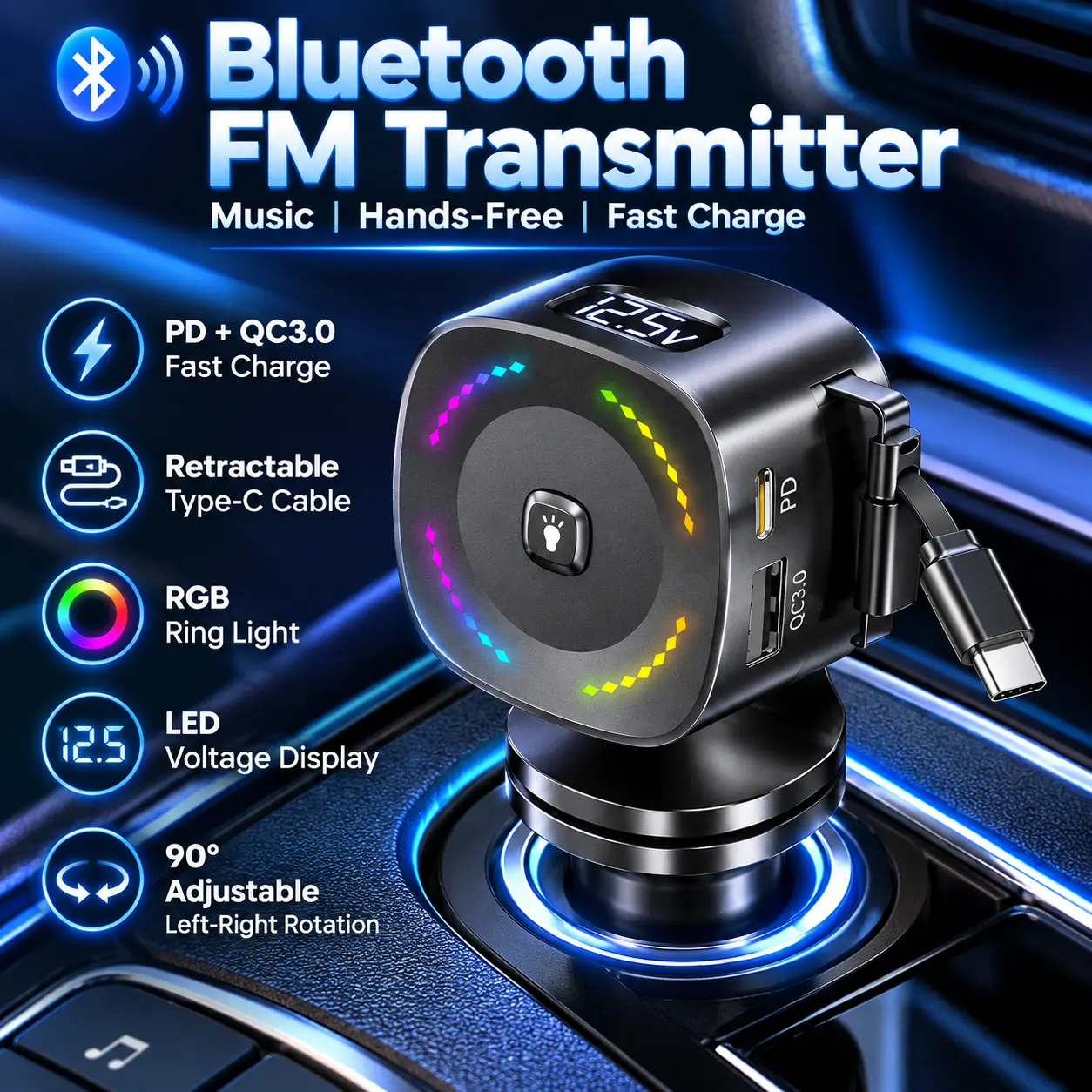 ``` Bluetooth FM Transmitter for Car MP3 Player MP3 Audio Connection PD QC3.0 Fast Charger Retractable Type C Cable LED Voltage Display RGB Ambient Ring Light Hands Free Calling Built in Mic 180 Rotatable U Disk Lossless Music Wireless Audio Adapter