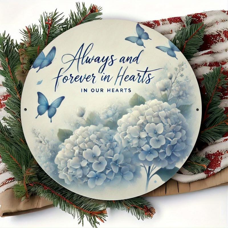 Iron Foil Engraving Art Sign "Always and Forever in Hearts" - Wall Decor for Home, Hotel, Restaurant, Cafe, Ranch, Farm - Round Metal Memorial Plaque with Butterfly and Hydrangea Design - Pack of 1