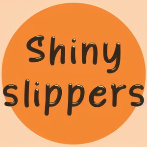 Shiny slippers