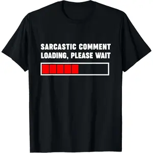 Loading Sarcastic Comment Please Wait Techies Phone Humor T-Shirt