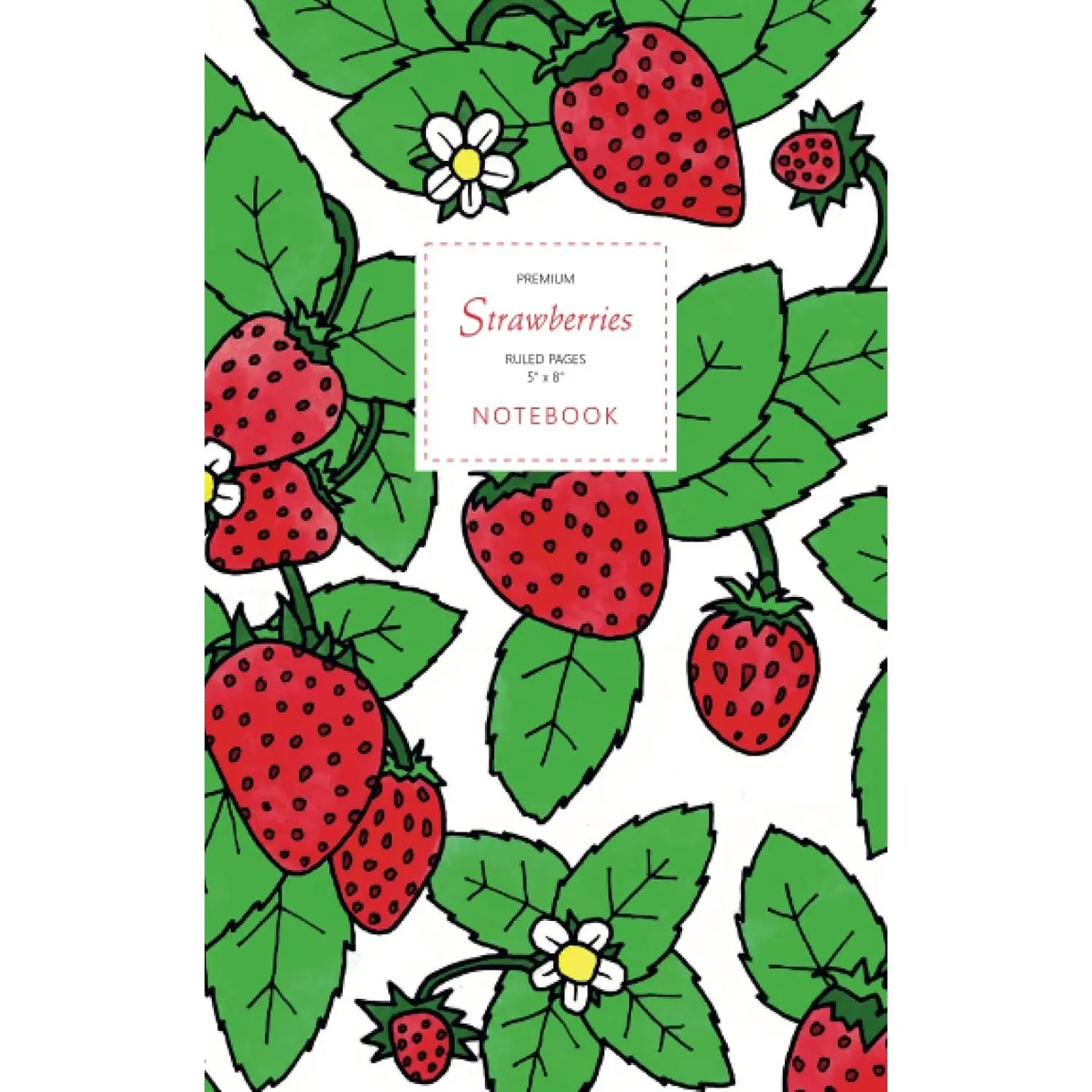 Strawberry Notebook - Ruled Pages - 5x8 - : (White Edition) Fun notebook 96 ruled/lined pages (5x8 inches / 12.7x20.3cm / Junior Legal Pad / Nearly A5)