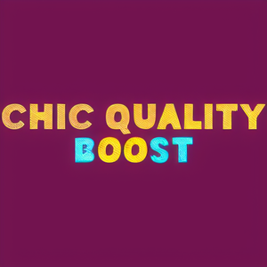Chic Quality Boost
